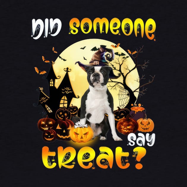 Black Boston Terrier Did Someone Say Treat Happy Halloween by Benko Clarence